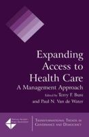 Expanding Access to Health Care: A Management Approach 0765623331 Book Cover