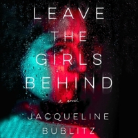Leave the Girls Behind: A Novel 1797185446 Book Cover