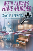 We'll Always Have Murder: A Movie Memorabilia Mystery B0CDNSFLC7 Book Cover