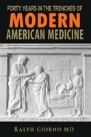 40 Years In The Trenches Of Modern American Medicine 1734820950 Book Cover