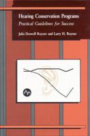Hearing Conservation Programs: Practical Guidelines for Success 0873713079 Book Cover
