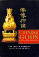 Chinese Gods: The Unseen Worlds of Spirits and Demons 1850284091 Book Cover