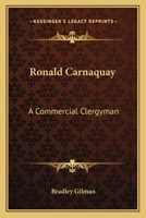 Ronald Carnaquay; A Commercial Clergyman 0548498350 Book Cover