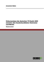 Diskursanalyse des deutschen TV-Duells 2009 zwischen den Kanzlerkandidaten Steinmeier und Merkel 3656103755 Book Cover