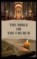 The Bible or the Church: Annotated Edition 238455185X Book Cover