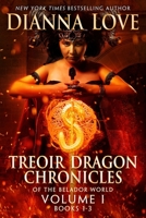 Treoir Dragon Chronicles of the Belador World(TM): Volume I, Books 1-3 (Treoir Dragon Chronicles of the Belador World 1940651131 Book Cover