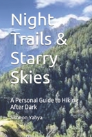 Night Trails & Starry Skies: A Personal Guide to Hiking After Dark B0FTW89B41 Book Cover