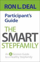 The Smart Stepfamily Participant's Guide: An 8-Session Guide to a Healthy Stepfamily 0764212079 Book Cover