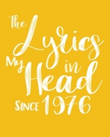 The Lyrics In My Head Since 1976  Notebook Birthday Gift: Blank Sheet Music Notebook / Journal Gift, 120 Pages, 5x8, Soft Cover, Matte Finish 1674311508 Book Cover