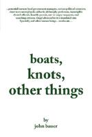 Boats, Knots, Other Things 1434320936 Book Cover