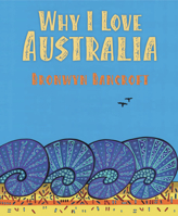 Why I Love Australia 1760125121 Book Cover