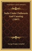 India Under Dalhousie And Canning 0548878420 Book Cover