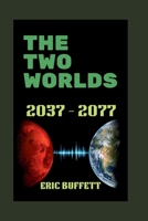 THE TWO WORLDS: 2037 to 2077 B0F1DFKJSB Book Cover