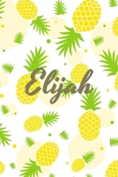 Elijah: Personalized Pineapple fruit themed Dotted Grid Notebook Bullet Grid Journal teacher gift teacher Appreciation Day Gift for kids students classmate girls boys 1677598786 Book Cover