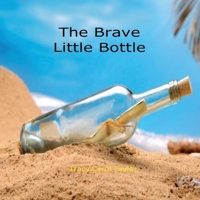 The Brave Little Bottle 1949252183 Book Cover