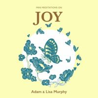 Mini Meditations on Joy 1454936665 Book Cover