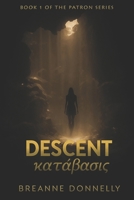 Descent: Book 1 of the Patron Series B0FZMC1HD4 Book Cover