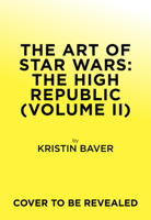 The Art of Star Wars: The High Republic (Volume II) 1419771426 Book Cover