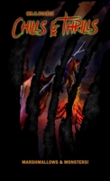 Chills & Thrills: Marshmallows & Monsters! 1471086372 Book Cover