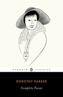 The Complete Poems of Dorothy Parker (Penguin Twentieth-Century Classics) 0143106082 Book Cover