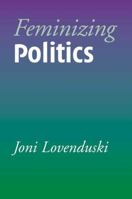 Feminizing Politics (Themes for the 21st Century) 0745624634 Book Cover