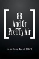 88 and or Pretty Air 1524594598 Book Cover