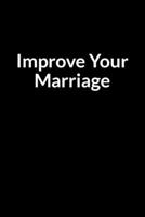 Improve Your Marriage: Save Your Broken Marriage B0841XHQFC Book Cover