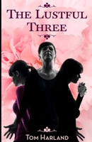 The Lustful Three 1952138957 Book Cover