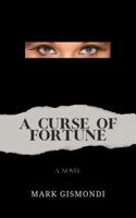 A Curse of Fortune 0999290495 Book Cover
