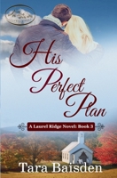 His Perfect Plan: A Laurel Ridge Novel Book #3 1966093047 Book Cover