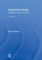 Organization Design: Simplifying Complex Systems 1138502855 Book Cover