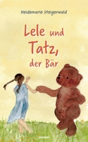 Lele und Tatz, der Bär 3991314606 Book Cover