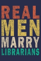 Real Men Marry Librarians: Funny Vintage Librarian Reading Journal Gift 1705897916 Book Cover