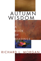 Autumn Wisdom: A Book of Readings 1556354843 Book Cover