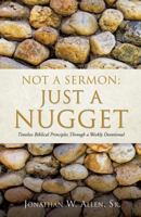 Not a Sermon: Just a Nugget 1498450733 Book Cover