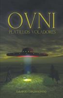 Ovni: Platillos Voladores 1432747096 Book Cover
