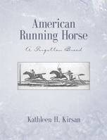 American Running Horse - a forgotten breed 1736475428 Book Cover