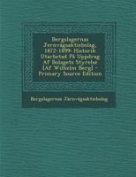 Bergslagernas Jernvagsaktiebolag, 1872-1899: Historik Utarbetad Pa Uppdrag AF Bolagets Styrelse [Af Wilhelm Berg] - Primary Source Edition 1018016414 Book Cover