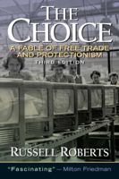 The Choice: A Fable of Free Trade and Protection (3rd Edition) 0130870528 Book Cover