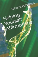 Helping Yourself Affirmations B093BXW2M4 Book Cover