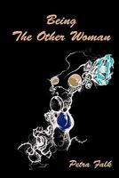 Being The Other Woman: The complete handbook for every woman in love with a married man 1442123362 Book Cover