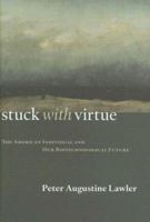 Stuck With Virtue (Religion and Contemporary Culture) 1932236848 Book Cover