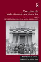 Cretomania: Modern Desires for the Minoan Past 1472474996 Book Cover