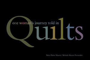 One Woman's Journey Told In Quilts 061526834X Book Cover