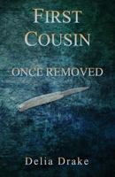 First Cousin Once Removed 1943424160 Book Cover