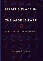 Israel's Place in the Middle East: A Pluralist Perspective 0813017238 Book Cover