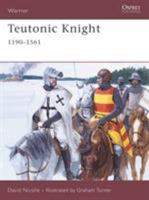 Teutonic Knight: 1190-1561 (Warrior) 1846030757 Book Cover