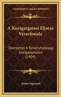 A Kozigazgatasi Eljaras Vezerfonala: Tekintettel A Torvenyhatosagi Kozigazgatasra (1904) 1160277001 Book Cover