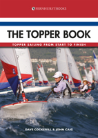 The Topper Book: Topper Sailing from Start to Finish 1909911143 Book Cover