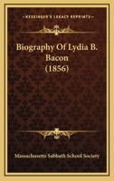 Biography Of Lydia B. Bacon 1165928825 Book Cover